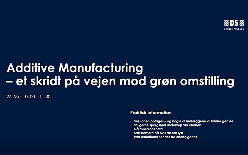 Webinar: Additive Manufacturing – et skridt på vejen mod grøn omstilling Webinar: Additive Manufacturing – et skridt på vejen mod grøn omstilling