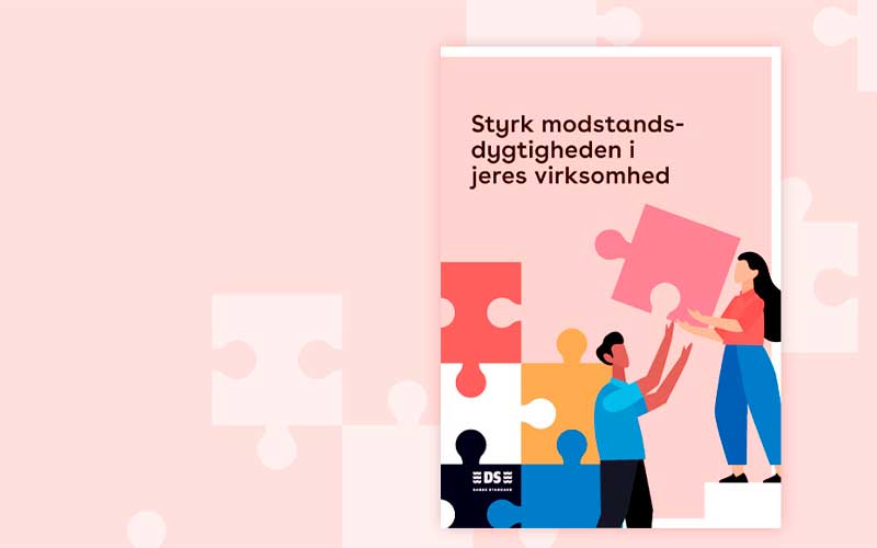 Styrk modstandsdygtigheden i jeres virksomhed Styrk modstandsdygtigheden i jeres virksomhed